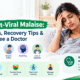 Beat post-viral malaise with symptoms, recovery tips, and warning signs